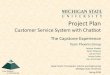 Customer Service System with Chatbotcse498/2018-01/schedules/... · Credit Card Point of Sale Terminals Manuals (QRGs) are physical Customer service is time consuming ... Chatbot:
