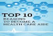Top 10 Reasons to Become a Health Care Aide · experience as a Health Care Aide as a stepping stone to become a Licensed Practical Nurse (LPN) and maybe one day, a Registered Nurse