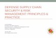 Defense Supply Chain Security Research Paper · Defense supply chain security: CPPPE research paper Key Findings – Highlights • DoD’s supply chain: highly complex, geographically