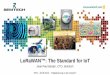 LoRaWAN™: The Standard for IoT - IPEK: Home · 8/31/2016 Information – Property of Semtech Corporation 3 LPWAN Market Size & Focus Machina, Strategy Analytics and Analysys Mason