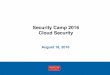 Cloud Security Camp 2016 Final - Boston University · aws-security@amazon.com • Educate and ensure cloud consumers share the security model for cloud deployments • Ensure you