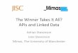 The Winner Takes It All? APIs and Linked Data · The Winner Takes It All? APIs and Linked Data Adrian Stevenson Jane Stevenson Mimas, The University of Manchester. ww1.discovery.ac.uk