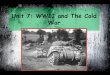 Unit 7: WWII and The Cold Warnmbushistory.weebly.com/uploads/6/3/9/9/6399603/... · •War Debt- stifling European economies •Treaty of Versailles –Left Germany in economic turmoil