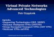 Virtual Private Networks Advanced Technologies•Phase 1 – hub-and-spoke capability only •Phase 2 – dynamic spoke-to-spoke tunnels •Phase 3 – limits routing information advertised