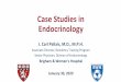 Case Studies in Endocrinologygims20course.com/uploads/1/3/0/...in_endocrinology-pallais__1of1_2… · Endocrinology J. Carl Pallais, M.D., M.P.H. Associate Director, Residency Training