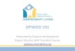 OPWDD 101 · 2018-11-09 · OPWDD 101 Presented by Suzanne de Beaumont Project Director MFP Transition Center ... Developmental Centers and Nursing Homes qualify for MFP Transition