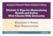 Caring for Yourself While Caring for Others. Module 5 ... · Caring for Yourself While Caring for Others Module 5: Tips for Maintaining Health and Safety With Clients With Dementia
