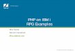 PHP on IBM i RPG Examplesuiipa.org/wp-content/uploads/2015/08/2015-09-16-UIIPA... · 2019-01-01 · PHP on IBM i RPG Examples Mike Pavlak Solution Consultant . ... Zend Technologies,