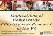 Implications of Comparative Effectiveness Research in the VA · Implications of Comparative Effectiveness Research for the VA ... Ideas based on clinical practice observations, gaps