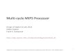 Multi-cycle MIPS Processor - ETH Z · Multi-cycle MIPS Processor Single-cycle microarchitecture: + simple-cycle time limited by longest instruction (lw)-two adders/ALUs and two memories