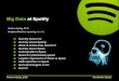 Big Data at Spotify - LINClinc.ucy.ac.cy/.../slides/company_presentation_spotify.pdfAnders Arpteg, 2015 Stockholm, Spotify Collaborative filtering Approximate 60M users x 4M songs