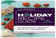 H LIDAY RECIPE€¦ · HAPPY HOLIDAYS! November and December are like one big party. ... who needs New Year’s resolutions? Best, JJ. HOLIDAY RECIPE GUIDE. HECOCKTAILGUIDE ... Bob’s