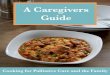 A Caregivers Guide - Canadian Virtual Hospicevirtualhospice.ca/Assets/Caregivers_Guide-Cookbook - Hospice Niag… · their families. Food is love, but it is also comfort, care 
