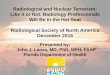 Presented by: John J. Lanza, MD, PhD, MPH, FAAP Florida ...escambia.floridahealth.gov/_files/_documents/rsna-2016-presentation-jjl-110716.pdf30 RITN Overview Presentation The Radiation