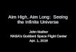 Aim High, Aim Long: Seeing the Infinite Universe · 2019-04-10 · 2 0 Description Deployable infrared telescope with 6.5 meter diameter segmented adjustable primary mirror Cryogenic