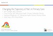 Changing the Trajectory of Pain in Primary Care Empower patient to be a partner in care. Create appropriate