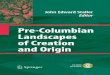 Edited by John Edward Staller,The Field Museum, Chicago, IL …extras.springer.com/2008/978-0-387-76909-7/Chapter_01.pdf · cultures imbued their landscape with symbolic significance