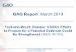 GAO Report March 2019 - USAHA · GAO Report March 2019 Foot-and-Mouth Disease: USDA’s Efforts to Prepare for a Potential Outbreak Could Be Strengthened (GAO-19-103) For more information,
