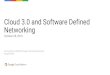 Cloud 3.0 and Software Defined Networking · Cloud 3.0 and Software Defined Networking October 28, 2016 •This talk: example of the Google research model ... •Storage capacity
