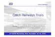 Czech Railways Trials - European Space Agency ESTB workshop... · 2001-11-19 · CZECH RAILWAYS SZT Laboratory of Intelligent systems Hlavacova 206 530 02 Pardubice, Czech Republic