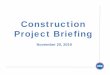 Construction Project Briefing · Project Briefing November 20, 2019. ... repairs and improvements, and elec trical repairs and improvements. Replace existing AC/DC conversion equipment