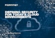 DEFINING SECURITY FOR TODAY’S CLOUD ENVIRONMENTS · § Integration: Solutions should integrate with VMware vSphere and NSX environments as well as public cloud environments like