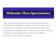 Molecular Mass Spectrometryechem.yonsei.ac.kr/wp-content/uploads/2019/04/... · 2019-04-01 · Molecular Mass Spectrometry. Mass Spectrometry: capable of providing information about