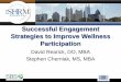 Successful Engagement Strategies to Improve Wellness ... · •The Good Health is Good Business Radio Show: •A healthy workforce is a competitive advantage •Interviews professional