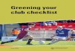 Greening your club checklist - ORSR · Greening your club checklist June 2015 Courtesy of FFSA. ... Step 2. Switch off 4 Step 3. Buy and install efficient consumables 4 ... system,