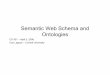 Semantic Web Schema and Ontologies · 03/04/2006  · Semantic Web Schema and Ontologies CS 431 – April 3, 2006 Carl Lagoze – Cornell University