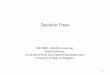 Decision Trees - University of Texas at Arlingtonvlm1.uta.edu/.../lectures/11a_decision_trees.pdf · 2018-08-22 · Decision Trees. CSE 4309 – Machine Learning. Vassilis Athitsos