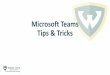 Microsoft Teams Tips & Tricks - tech.wayne.edu Teams Clients â€“Desktop is Best â€¢Offers the full Teams