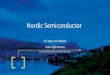 Nordic Semiconductor · 2019-10-11 · wireless communication, short range and long range Started in Nordic Semiconductor in 2001 and have held multiple positions including sales