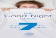 THE Good-Night - sleepcouncil.org.uk · can be easily roused. Stage 3 is a deeper stage of sleep from which we’re more difficult to rouse, and some may feel disorientated if woken
