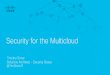 Security for the Multicloud - Cisco€¦ · Timothy Snow. Solutions Architect – Security Group @TimSnowIT. Security for the Multicloud