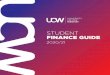 STUDENT FINANCE GUIDE · Repaying the loans Upon beginning a course and receiving funding, the tuition ... cards and payday loans due to their often astronomical rates ... Student