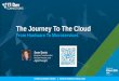 The Journey To The Cloud - files.informatandm.comfiles.informatandm.com/uploads/2018/10/The_Journey_To_The_Cloud_From... · The Journey To The Cloud From Hardware To Microservices