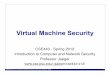 Virtual Machine Securitytrj1/cse443-s12/slides/cse443... · Other Issues 12 Penn State Systems and Internet Infrastructure Security Lab Page Other Issues • Driver management! ‣