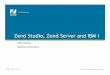 Zend Studio-Server-IBM i · •Application monitoring and diagnostics (integrated with Zend Studio) •Multi-level performance enhancement capabilities •Software updates and security