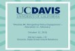 “Module #4: Navigating Policy Engagement – …“Module #4: Navigating Policy Engagement –Education vs. Advocacy October 12, 2016 Kit Batten, Ph.D. Executive Director UC Davis