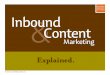 Inbound Content - info.hartinc.com · Marketing guru S eth G odin calls it permission marke ting in his book of the same name. He says traditional marketing buys attention, whereas