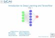 Introduction to Deep Learning and Tensorﬂow · Introduction to Deep Learning and Tensorﬂow Day 1 MR ST LF FS SO IB CINECA Roma - SCAI Department Marco Rorro Stefano Tagliaventi