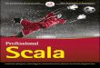 PROFESSIONAL SCALA · 2017-11-22 · Advanced Usage 52 Advanced Dependencies 53 Testing in the Console 55 Release Management 56 Deploying to Sonatype 56 Packaging with SBT-Native-Packager