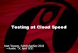 Testing at Cloud Speed - sans.org · CI, CD, CD, TDD and API CI == Continuous Integration ... • DevOps, Agile and Continuous Delivery squeeze those windows even more ... 16 Chef