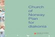 Church of Norway Plan for - Startside kirken.no · Church of Norway Plan for diakonia CHURCH OF NORWAY National Council. Church of Norway plan for diakonia ... century was the starting-point