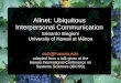 Allnet: Ubiquitous Interpersonal Communicationesb/2016fall.ics351/dec07.pdf · 2016-12-07 · Observations Useful interpersonal communication do not require much bandwidth (twitter)