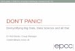 DON’T PANIC!/file/...Don’t panic! •EPCC •Big data: science, engineering, management •Manage data: RDM lifecycle & DMP •Organise data: files, databases, objects •Analyse