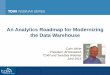 An Analytics Roadmap for Modernizing the Data Warehousedownload.101com.com/pub/tdwi/Files/061615Teradata.pdf · •Modernizing the traditional data warehouse •Using new technologies