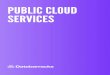 PUBLIC CLOUD SERVICES - s3-eu-west-1.amazonaws.com Cloud...The Public Cloud can transform how your business works. Wherever you are in your journey, we’ve got your back every step