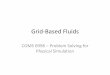 Grid-Based Fluids - Columbia Universitybatty/teaching/COMS6998/GridFluids_overvi… · Grid-Based Fluids COMS 6998 – Problem Solving for Physical Simulation . Eulerian vs. Lagrangian